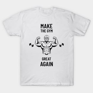 Make The Gym Great Again T-Shirt